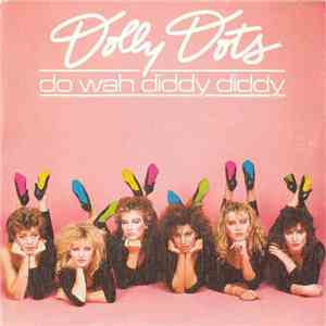 Dolly Dots - Do Wah Diddy Diddy