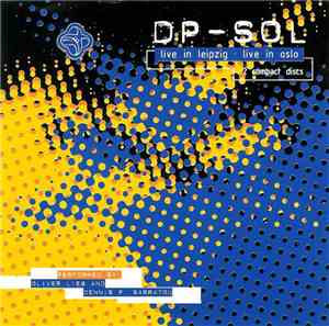 DP-SOL - Live In Leipzig · Live In Oslo