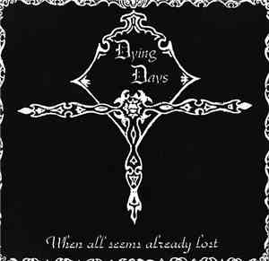 Dying Days - When All Seems Already Lost