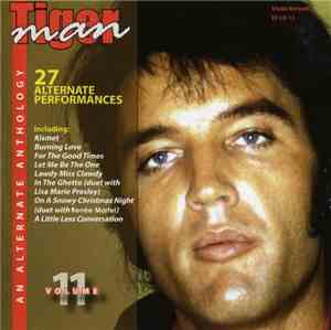Elvis Presley - Tiger Man , An Alternate Anthology Vol. 11