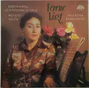 Franz Liszt, Valentina Kameníková - Sonáta H Moll / Mefisto - Valčík