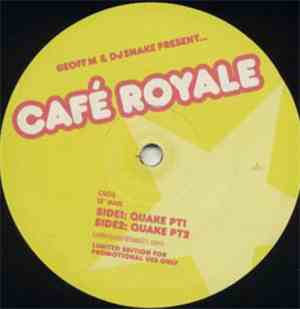 Geoff M & DJ Snake  Present Café Royale - Quake