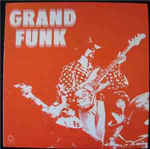 Grand Funk Railroad - Grand Funk