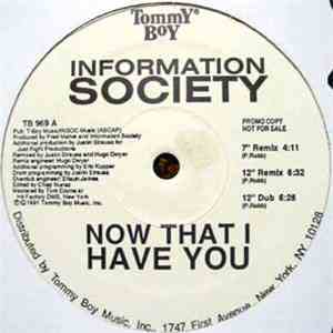 Information Society - Now That I Have You