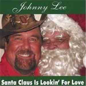 Johnny Lee  - Santa Claus Is Lookin' For Love