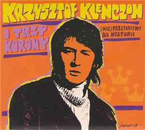 Krzysztof Klenczon I Trzy Korony - (Nie) Przejdziemy Do Historii