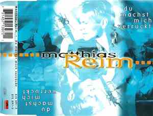 Matthias Reim - Du Machst Mich Verrückt