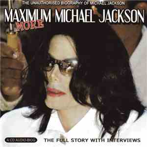 Michael Jackson - More Maximum Michael Jackson (The Unauthorised Biography  ...