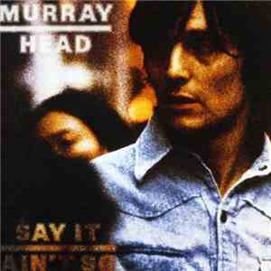 Murray Head - Say It Ain't So