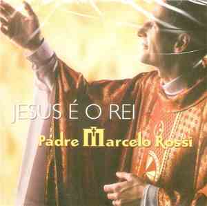 Padre Marcelo Rossi - Jesus É O Rei