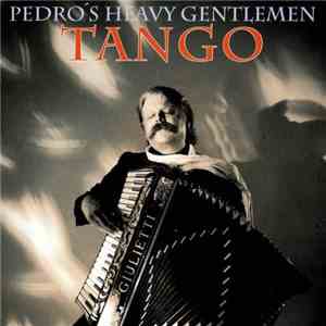 Pedro's Heavy Gentlemen - Tango