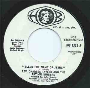 Rev. Charles Taylor And The Taylor Singers - Bless The Name Of Jesus