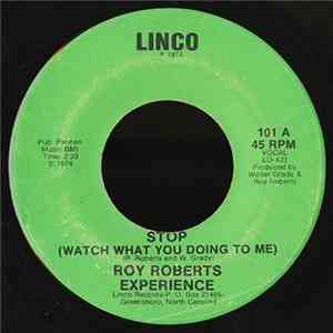 Roy Roberts Experience - Stop (Watch What You Doing To Me)