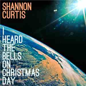 Shannon Curtis - I Heard The Bells On Christmas Day