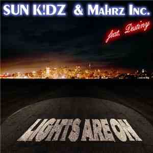 Sun Kidz & Marhz Inc. Feat. Destiny  - Lights Are On
