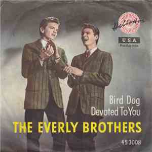 The Everly Brothers - Bird Dog / Devoted To You
