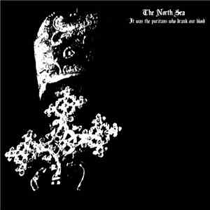 The North Sea - It Was The Puritans Who Drank Our Blood