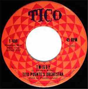 Tito Puente's Orchestra - Twiggy / Yo Estuve Cura
