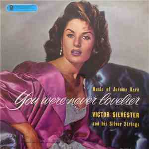 Victor Silvester And His Silver Strings - You Were Never Lovelier