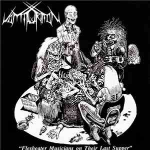 Vomiturition - Flesheater Musicians On Their Last Supper