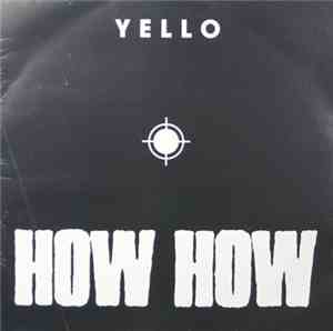 Yello - How How