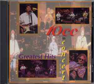 10cc - Greatest Hits In Concert