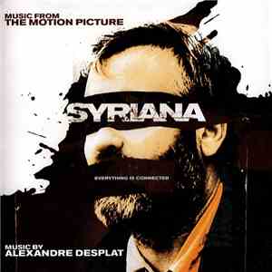 Alexandre Desplat - Syriana (Music From The Motion Picture)