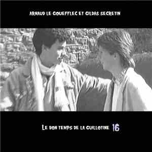 Arnaud Le Gouëfflec, Gildas Secretin -  Le Bon temps de la guillotine 16