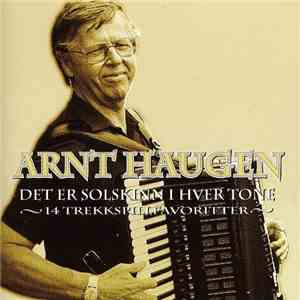 Arnt Haugen - Det Er Solskinn I Hver Tone - 14 Trekkspillfavoritter