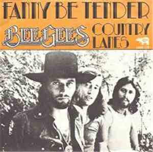 Bee Gees - Fanny (Be Tender With My Love) / Country Lanes