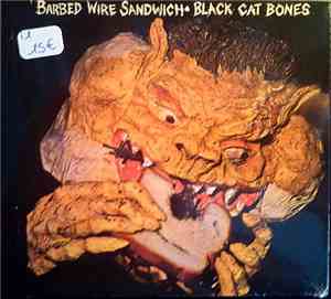 Black Cat Bones - Barbed Wire Sandwich