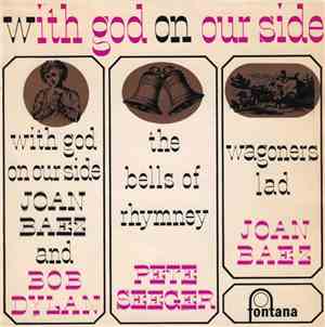 Bob Dylan / Pete Seeger / Joan Baez - With God On Our Side