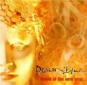 Deacon Blue - Queen Of The New Year