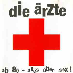 Die Ärzte - Ab 80 - Alles Über Sex !