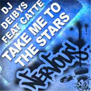 DJ Deibys Feat. Catte - Take Me To The Stars