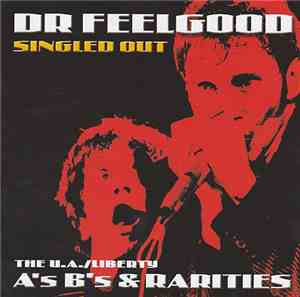 Dr Feelgood - Singled Out - The U.A./Liberty A's B's & Rarities