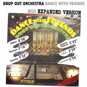 Drop Out Orchestra - Dance With Friends - 2010 Expanded Version