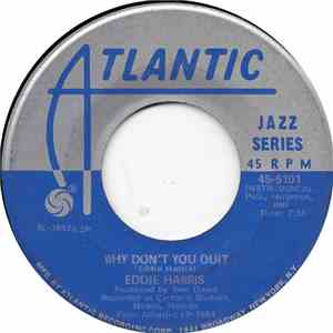 Eddie Harris - Why Don't You Quit / Foolish