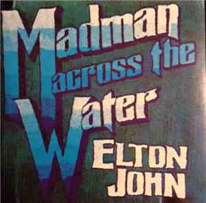 Elton John - Madman Across The Water