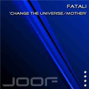 Fatali - Change The Universe  / Mother