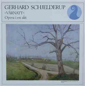 Gerhard Schjelderup - «Vårnatt» Opera I En Akt