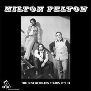 Hilton Felton - The Best Of Hilton Felton 1970-74