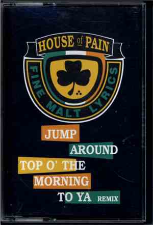 House Of Pain - Top O' The Morning To Ya (Remix) / Jump Around