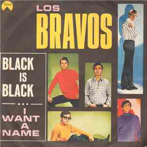 Los Bravos - Black Is Black / I Want A Name