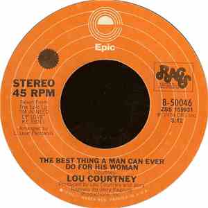 Lou Courtney - The Best Thing A Man Can Ever Do For His Woman / I'm Serious ...