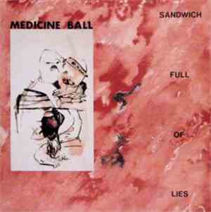 Medicine Ball - Sandwich Full Of Lies