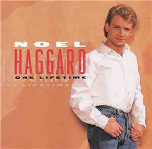 Noel Haggard - One Lifetime