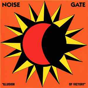 Noise Gate  - Illusion Of Victory