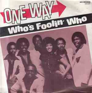 One Way - Who's Foolin' Who