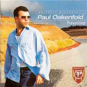 Paul Oakenfold - Perfecto Presents ... Travelling